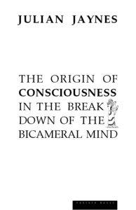 The Origin of Consciousness in the Breakdown of the Bicameral Mind