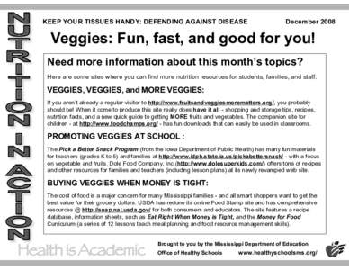 KEEP YOUR TISSUES HANDY: DEFENDING AGAINST DISEASE  December 2008 Veggies: Fun, fast, and good for you! Need more information about this month’s topics?