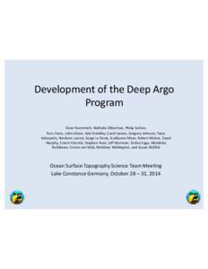 Development of the Deep Argo Program Dean Roemmich, Nathalie Zilberman, Philip Sutton, Russ Davis, John Gilson, Kyle Grindley, Carol Janzen, Gregory Johnson, Taiyo Kobayashi, Nordeen Larson, Serge Le Reste, Guillaume Maz