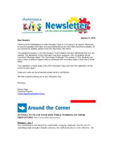 January 31, 2014 Dear ReadersPlanning for the Marketplace for Kids Education Days is in full swing in all regions. Advisories of new and updated information are being distributed as the information becomes available. As 