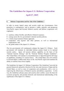 The Guidelines for Japan-U.S. Defense Cooperation April 27, 2015 I. Defense Cooperation and the Aim of the Guidelines