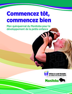 Commencez tôt, commencez bien Plan quinquennal du Manitoba pour le développement de la petite enfance  Introduction