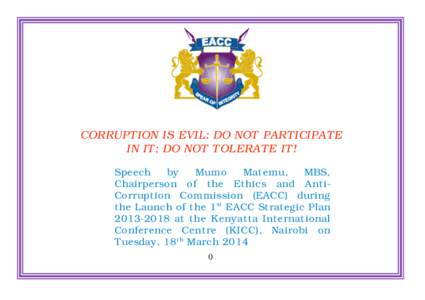 CORRUPTION IS EVIL: DO NOT PARTICIPATE IN IT; DO NOT TOLERATE IT! Speech by Mumo Matemu,