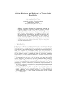 On the Hardness and Existence of Quasi-Strict Equilibria∗ Felix Brandt and Felix Fischer Institut f¨ ur Informatik, Universit¨ at M¨