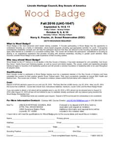 Lincoln Heritage Council, Boy Scouts of America  Wood Badge FallLHCSeptember 9, 10 & 11 Friday 7:30am – Sunday 5:00pm