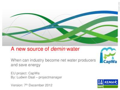 Document number  A new source of demin water When can industry become net water producers and save energy EU project: CapWa