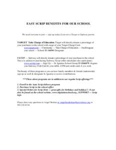 EASY SCRIP BENEFITS FOR OUR SCHOOL  We need everyone to join — sign up today if you are a Target or Safeway patron. TARGET Take Charge of Education. Target will directly donate a percentage of your purchases to the sch