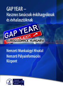 GAP YEAR –  Hasznos tanácsok évkihagyóknak és évhalasztóknak  Euroguidance Hungary