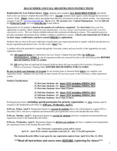 2014 SUMMER AND FALL REGISTRATION INSTRUCTIONS Registration for Law School classes: First, students must complete ALL REQUIRED FORMS and submit them to the Law School’s Student Records Office[removed]Second, students mu