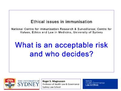 Roger S. Magnusson Professor of Health Law & Governance Sydney Law School Influenza vaccination: the government recommends: Who should be vaccinated