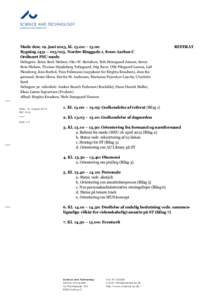 SCIENCE AND TECHNOLOGY AARHUS UNIVERSITET Møde den: 19. juni 2013, kl – 15.00 Bygning 1431 – Nordre Ringgade 1, 8000 Aarhus C Ordinært FSU-møde