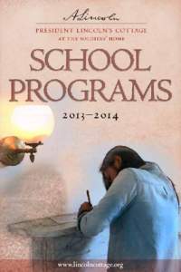 www.lincolncottage.org  PRESIDENT LINCOLN’S COTTAGE is located on a picturesque hilltop in Northwest Washington, DC. During the Civil War, President Lincoln and his family resided here from June