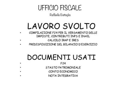 UFFICIO FISCALE  Raffaella Battaglia • • •