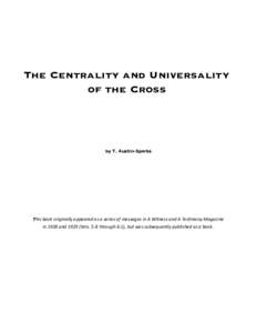 The Centrality and Universality of the Cross by T. Austin-Sparks  This book originally appeared as a series of messages in A Witness and A Testmony Magazine