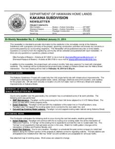 DEPARTMENT OF HAWAIIAN HOME LANDS  KAKAINA SUBDIVISION NEWSLETTER PROJECT CONTACTS: Mike Kamaka ......................... Bowers + Kubota Consulting[removed][removed]