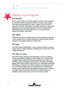 2.2 Nutrition Success Stories Healthy Food Program the people The University of Maine at Fort Kent (UMFK), founded in 1878, is located in St. John Valley, Maine, bordering New Brunswick, Canada. Approximately 750 student
