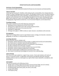 Global Food Security and Sustainability Instructor: Navin Ramankutty Liu Institute for Global Issues and Institute for Resources, Environment, and Sustainability Course overview Achieving food security for 10 billion whi