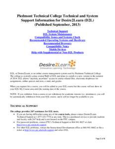 Piedmont Technical College Technical and System Support Information for Desire2Learn (D2L) (Published September, 2013) Technical Support D2L System Maintenance Compatibility Issues and Systems Check