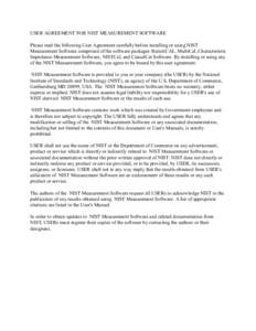 USER AGREEMENT FOR NIST MEASUREMENT SOFTWARE Please read the following User Agreement carefully before installing or using NIST Measurement Software comprised of the software packages StatistiCAL, MultiCal, Characteristi