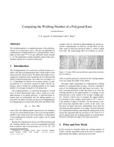 Computing the Writhing Number of a Polygonal Knot (extended abstract) P. K. Agarwal , H. Edelsbrunner and Y. Wang  Abstract