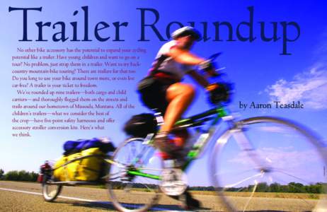 Trailer Roundup by Aaron Teasdale CHUCK HANEY  No other bike accessory has the potential to expand your cycling