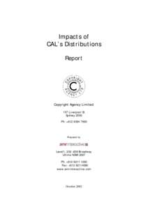 Impacts of CAL’s Distributions Report Copyright Agency Limited 157 Liverpool St
