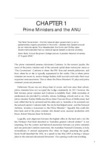 CHAPTER 1  Prime Ministers and the ANU The Fisher Government – the first national Labor government to win a parliamentary majority anywhere in the world – decided that Canberra would be our national capital. Four dec