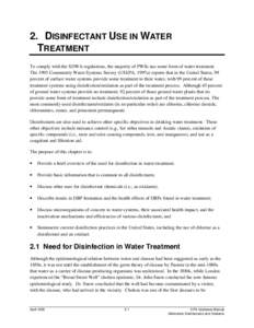2. DISINFECTANT USE IN WATER TREATMENT To comply with the SDWA regulations, the majority of PWSs use some form of water treatment. The 1995 Community Water Systems Survey (USEPA, 1997a) reports that in the United States,