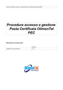 Titolo: Procedura Accesso e Gestione Posta Certificata OlimonTel PEC  Procedura accesso e gestione Posta Certificata OlimonTel PEC Informazioni sul documento