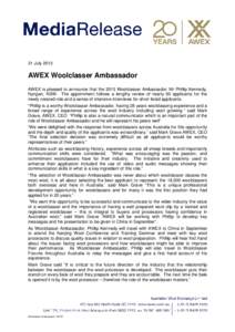 31 July[removed]AWEX Woolclasser Ambassador AWEX is pleased to announce that the 2013 Woolclasser Ambassador: Mr Phillip Kennedy, Nyngan, NSW. The appointment follows a lengthy review of nearly 60 applicants for the newly 