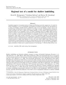 Hydrological Processes Hydrol. Process. 12, 943±[removed]Regional test of a model for shallow landsliding David R. Montgomery,1* Kathleen Sullivan2 and Harvey M. Greenberg1 1Department