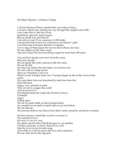 The Black Odyssey: A Human Collage I, Darian Ramone Wilson, stand before you today no hero. I am just a black man, making my way through this tangled web of life. I am a man that is only but a man. Egotistical, ignorant,