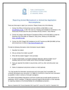 Reporting Animal Mistreatment or Animal Use Application Noncompliance There are three ways to report your concerns. Please choose one of the following: 1. Contact the Office of Animal Care and Use (OACU) ator e