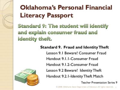 Oklahoma’s Personal Financial Literacy Passport Standard 9. Fraud and Identity Theft Lesson 9.1 Beware! Consumer Fraud Handout[removed]Consumer Fraud