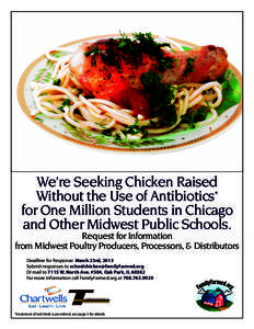 We’re Seeking Chicken Raised Without the Use of Antibiotics* for One Million Students in Chicago and Other Midwest Public Schools.  Request for Information