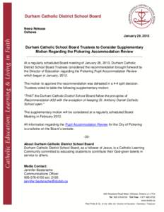 News Release Oshawa January 29, 2013 Durham Catholic School Board Trustees to Consider Supplementary Motion Regarding the Pickering Accommodation Review