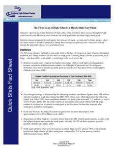 March[removed]The First Year of High School: A Quick Stats Fact Sheet Students’ experiences in their first year of high school often determine their success throughout high school and beyond. However, more students fail 