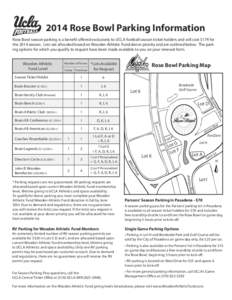 2014 Rose Bowl Parking Information Rose Bowl season parking is a benefit offered exclusively to UCLA football season ticket holders and will cost $174 for the 2014 season. Lots are allocated based on Wooden Athletic Fund