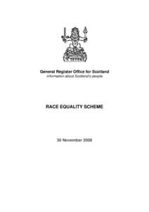 General Register Office for Scotland information about Scotland’s people RACE EQUALITY SCHEME  30 November 2008