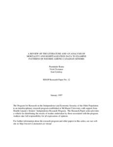 A REVIEW OF THE LITERATURE AND AN ANALYSIS OF MORTALITY AND HOSPITALIZATION DATA TO EXAMINE PATTERNS OF INJURIES AMONG CANADIAN SENIORS Parminder Raina Vicki Torrance