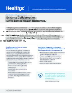 Transforming healthcare through innovative digital engagement  Healthx Provider Engagement Solutions Enhance Collaboration. Drive Better Health Outcomes.