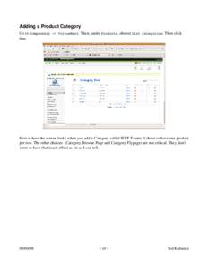 Adding a Product Category Go to Components ­> VirtueMart. Then, under Products, choose List Categories. Then click New. Here is how the screen looks when you add a Category called IEEE Events. I chose to have one pro