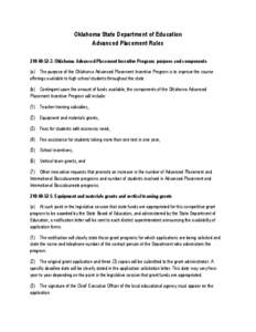 Oklahoma State Department of Education Advanced Placement Rules 210:[removed]Oklahoma Advanced Placement Incentive Program: purpose and components (a) The purpose of the Oklahoma Advanced Placement Incentive Program is t