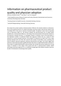 Information	on	pharmaceutical	product	 quality	and	physician	adoption	 Katharina	Elisabeth	Fischer*a,b,	Kay	Petersa,c	and	Tom	Stargardta a  	CINCH	Health	Economics	Research	Center	and	Faculty	of	Business	Administration	a
