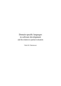 Domain-specific languages in software development and the relation to partial evaluation Niels H. Christensen  Preface