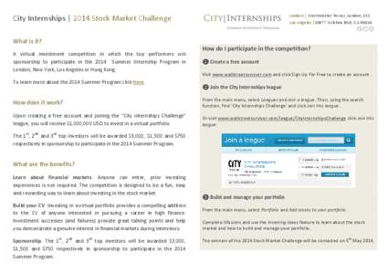 London | Westminster Tower, London, SE1 Los Angeles |10877 Wilshire Blvd, CA[removed]City Internships | 2014 Stock Market Challenge What is it? A virtual investment competition in which the top performers win