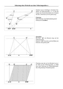 Scherung eines Dreiecks an einer Scherungsachse a Zeichnet man in beliebigen Abständen Parallelen zur Scherungsachse a , so sind die Längen der Streckenauschnitte der Geraden mit den 2 Dreiecken jeweils gleich lang! Fo