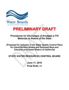 PRELIMINARY DRAFT Procedures for Discharges of Dredged or Fill Materials to Waters of the State [Proposed for Inclusion in the Water Quality Control Plans for Inland Surface Waters and Enclosed Bays and Estuaries and Oce