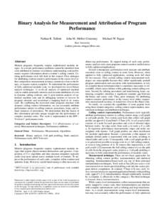 Binary Analysis for Measurement and Attribution of Program Performance Nathan R. Tallent John M. Mellor-Crummey