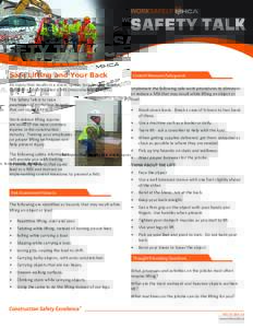 Safe Lifting and Your Back An injury that results in a strain, sprain, torn muscle, tendon, ligament or joint is called a MSI (musculoskeletal injury). This Safety Talk is to raise awareness of workplace hazards that can